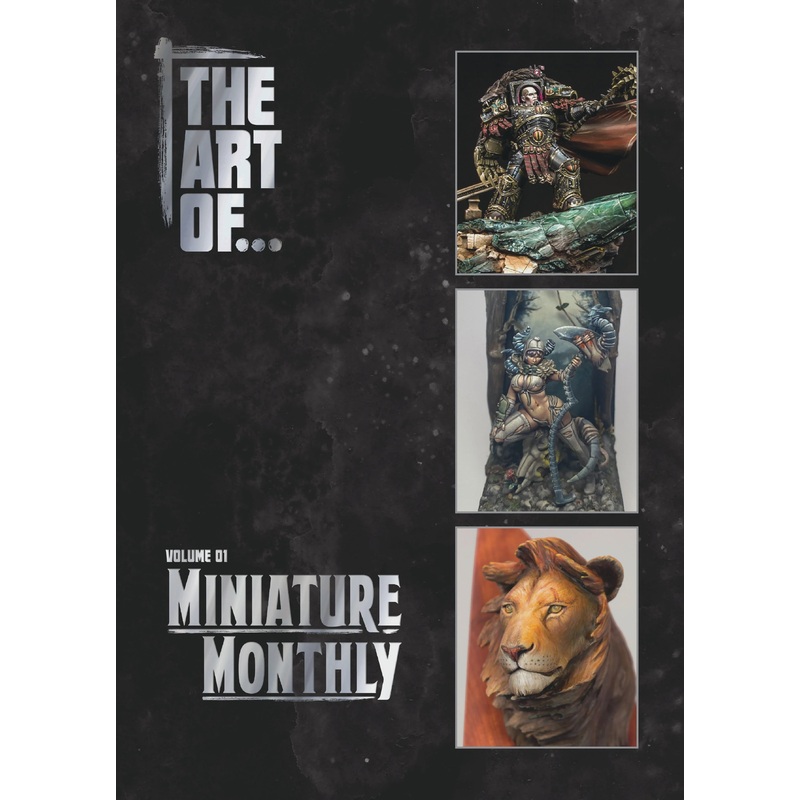 THE ART OF... Miniature Monthly (Volume 1)